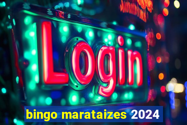 bingo marataizes 2024